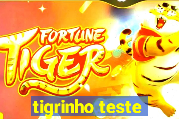 tigrinho teste